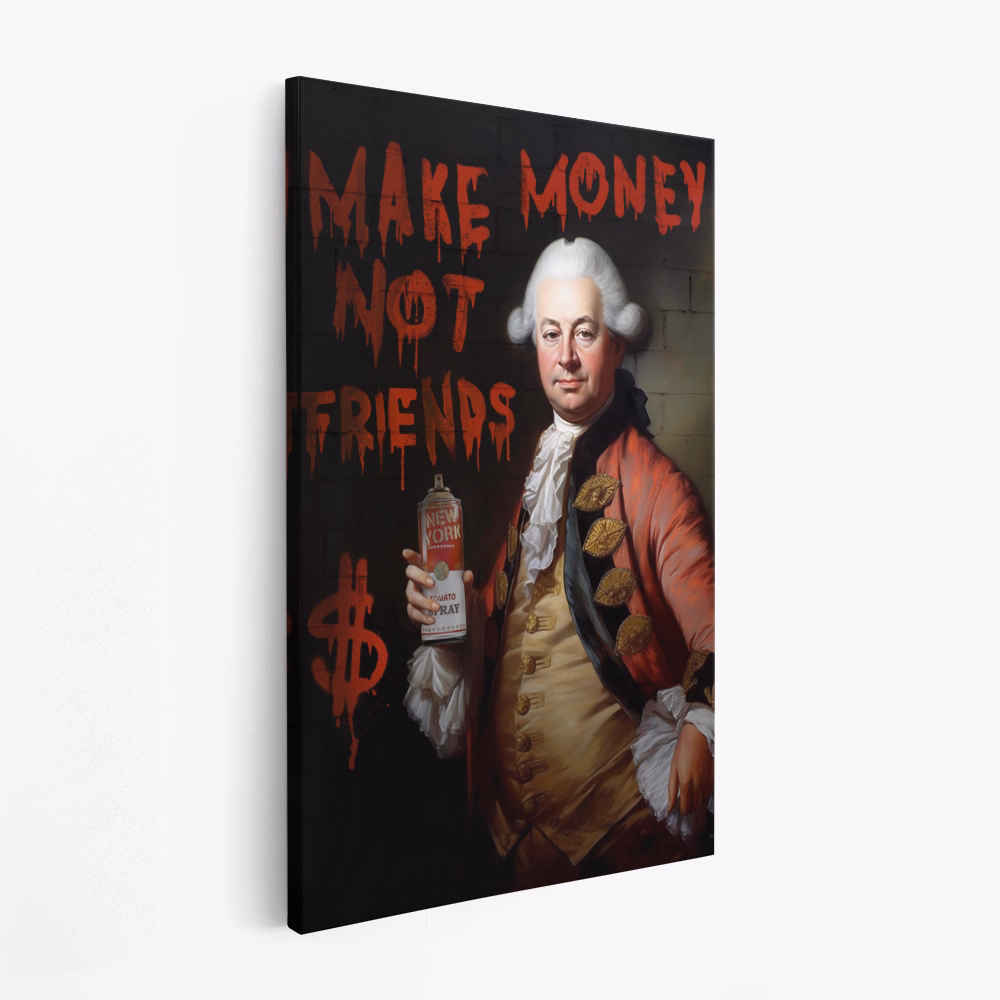 Toile - Make Money Not Friends